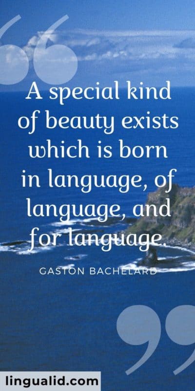 A special kind of beauty exists which is born in language, of language, and for language.