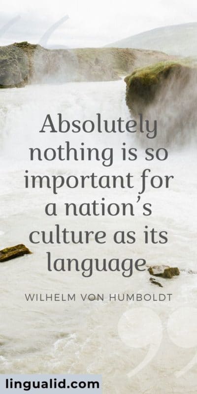 Absolutely nothing is so important for a nation’s culture as its language.