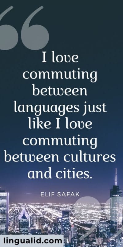 I love commuting between languages just like I love commuting between cultures and cities.