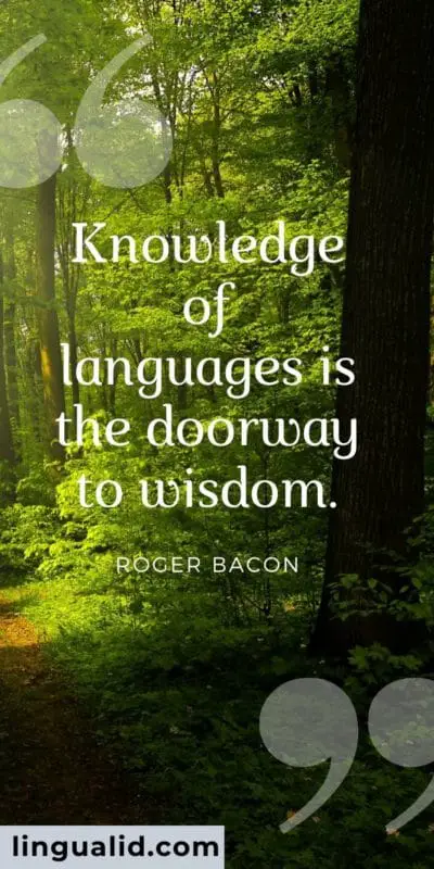 Knowledge of languages is the doorway to wisdom.