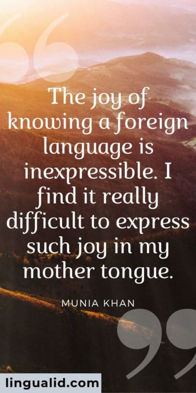 The joy of knowing a foreign language is inexpressible. I find it really difficult to express such joy in my mother tongue.
