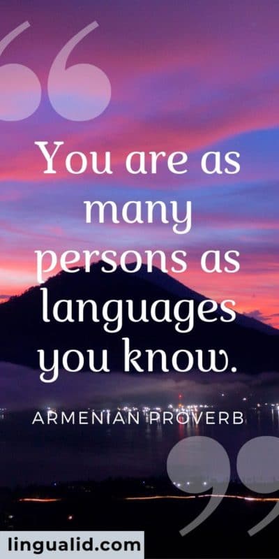 You are as many persons as languages you know.