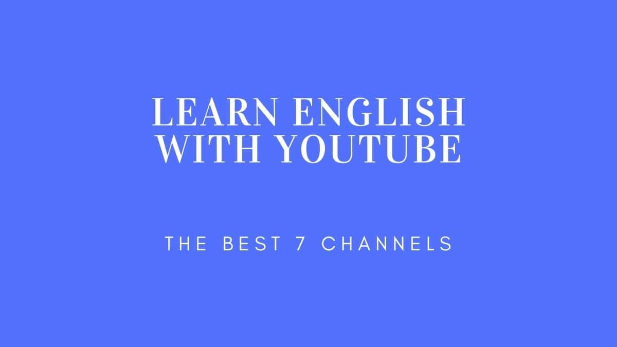 Learn English With YouTube - The Best 7 Channels featured image