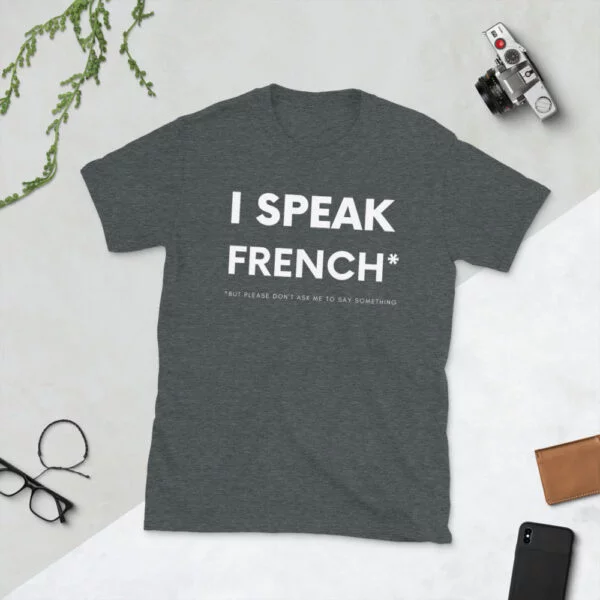 I Speak French But.. Unisex T-Shirt - Image 3