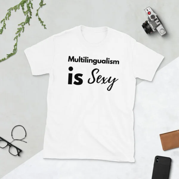 Multilingualism is Sexy Unisex White T-Shirt