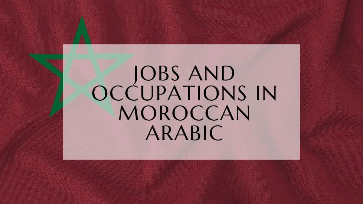 Jobs And Occupations In Moroccan Arabic