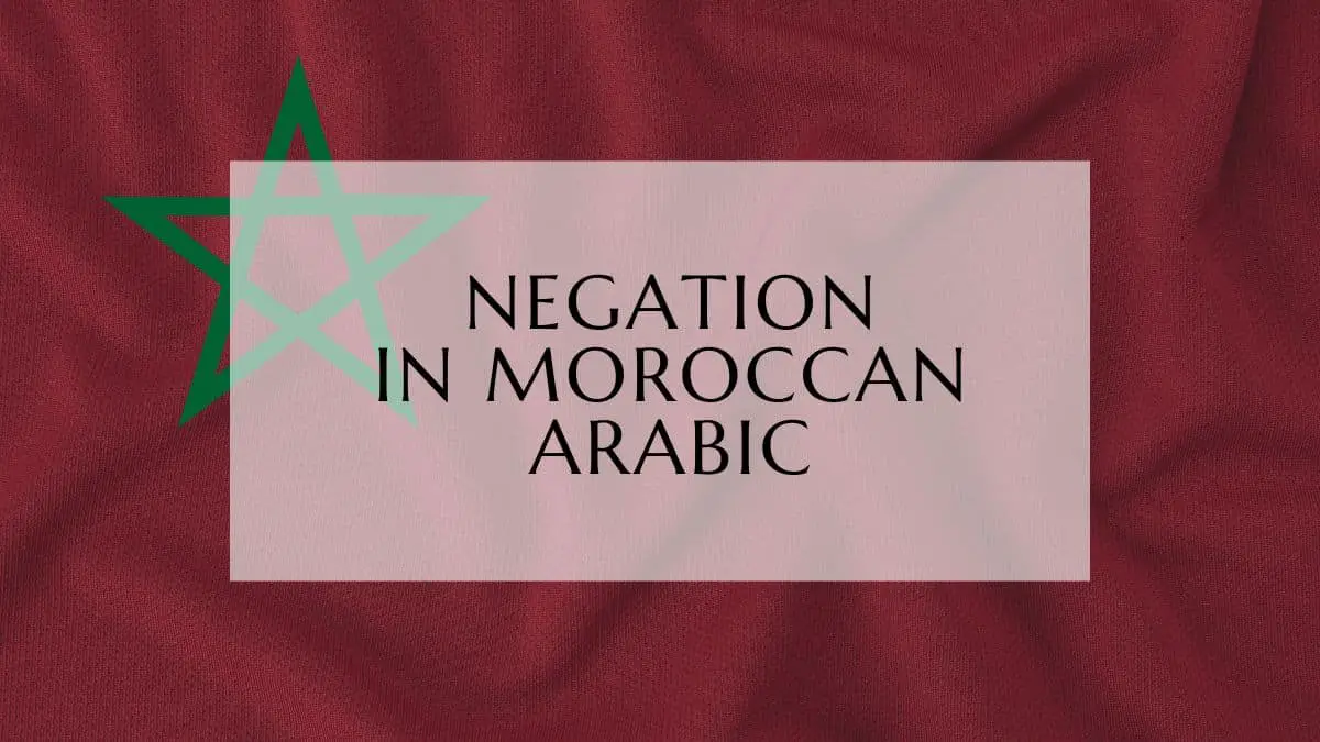 Negation In Moroccan Arabic