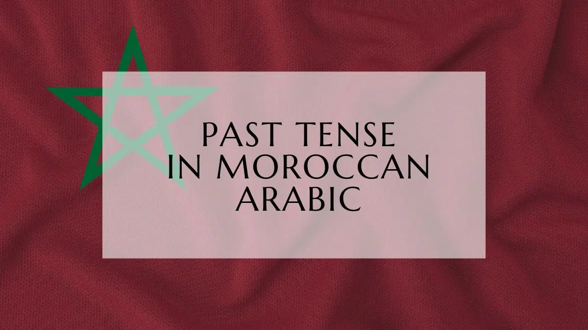 Past Tense In Moroccan Arabic