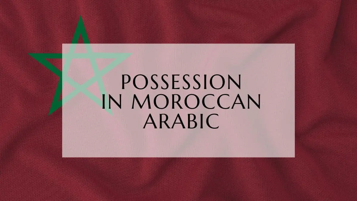 Possession In Moroccan Arabic