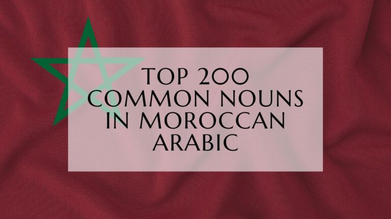 Top 200 Common Nouns in Moroccan Arabic