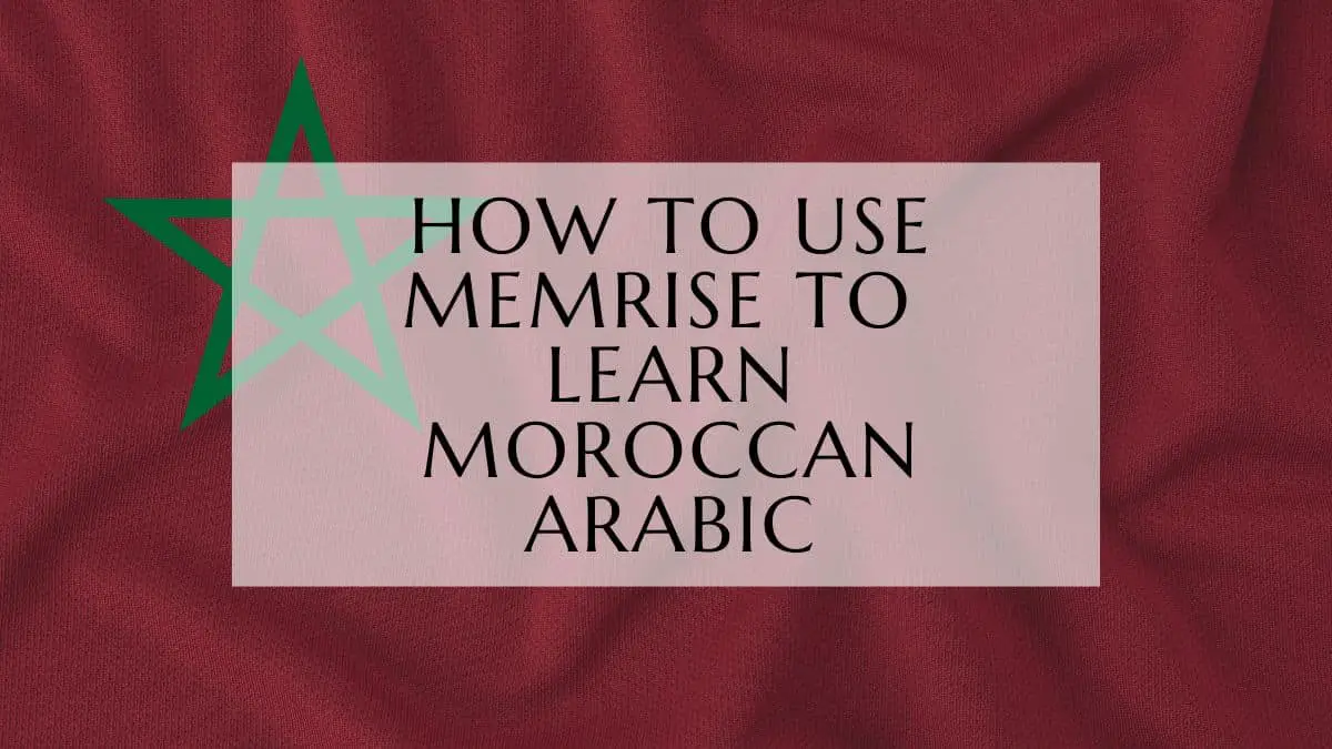 How To Use Memrise To Learn Moroccan Arabic