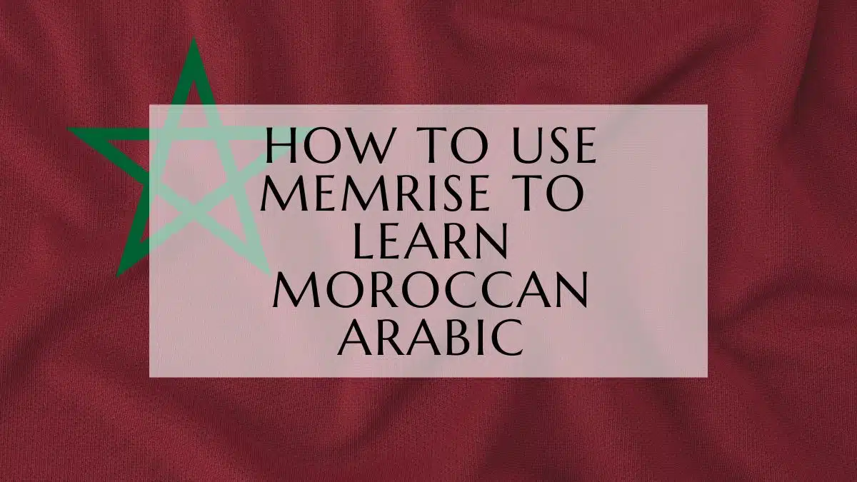 How To Use Memrise To Learn Moroccan Arabic
