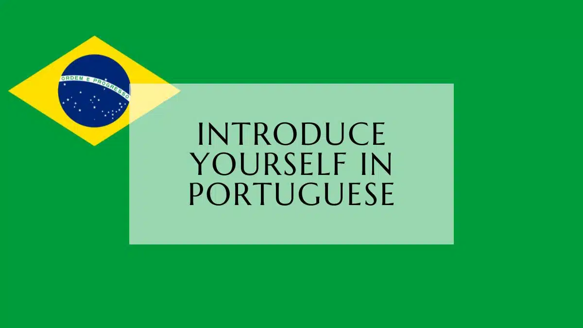 Introduce Yourself In Portuguese in brazilian portuguese