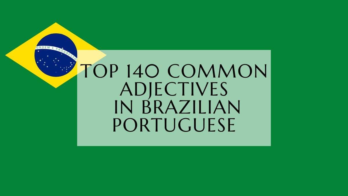 Top 140 Common adjectives in brazilian portuguese