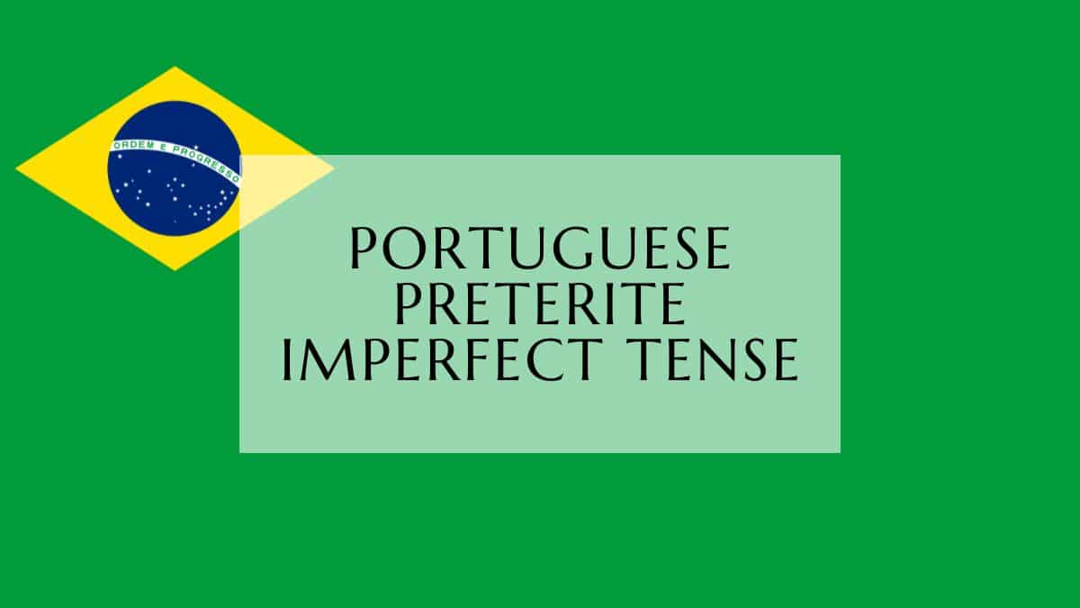 Preterite Imperfect tense in brazilian portuguese