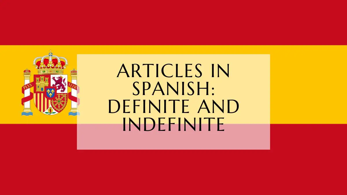 Articles In Spanish - Definite And Indefinite