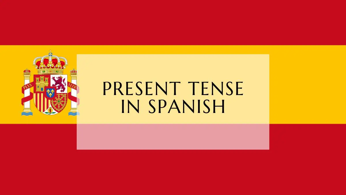 Present Tense In Spanish