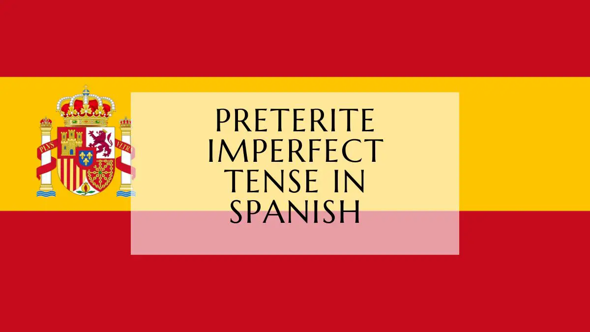 Preterite Imperfect Tense In Spanish