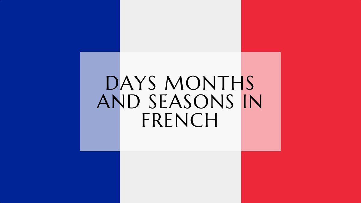 DAYS MONTHS AND SEASONS IN FRENCH