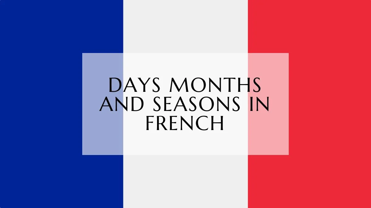 DAYS MONTHS AND SEASONS IN FRENCH