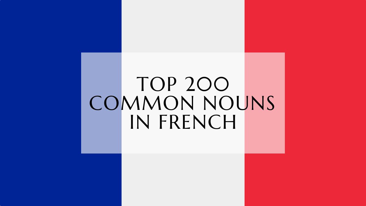 Top 200 Common nouns in French