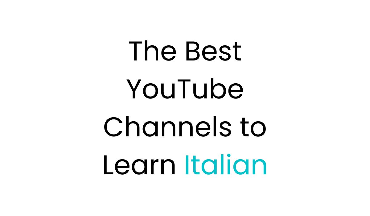 The Best YouTube Channels to Learn Italian