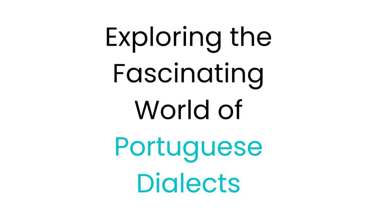 Exploring the Fascinating World of Portuguese Dialects fi