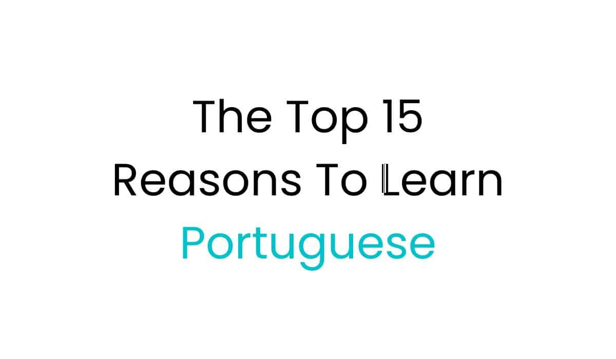 top 15 reasons to learn portuguese fi