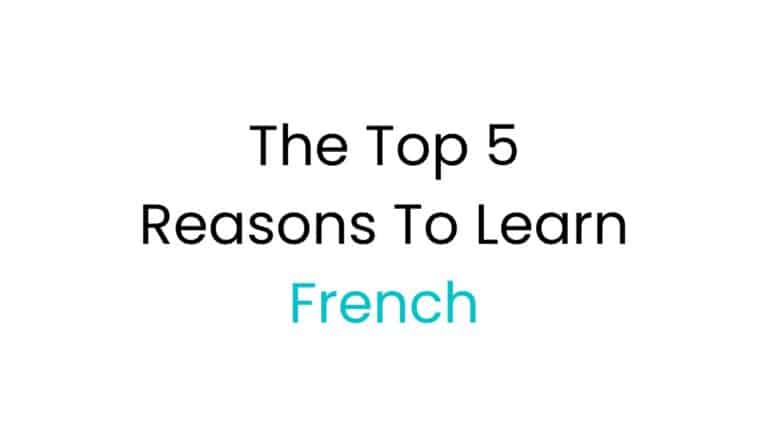 top 5 reasons to learn french fi
