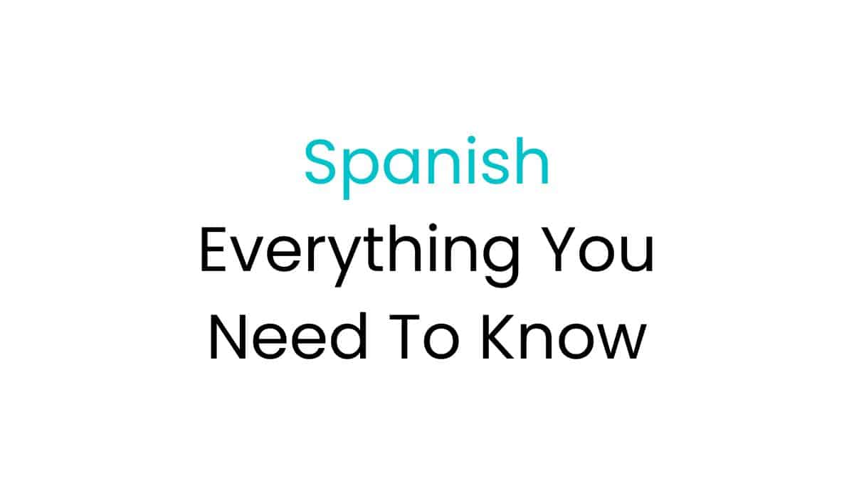 Spanish Everything you need to know fi