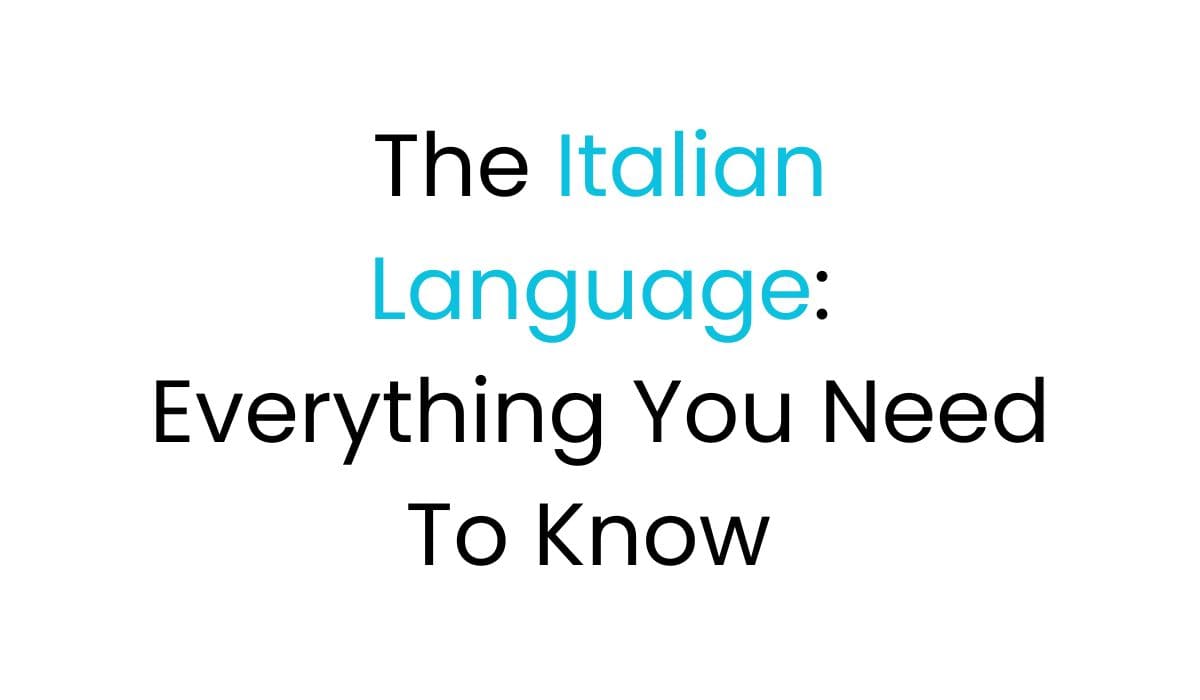 The Italian Language Everything You Need To Know fi