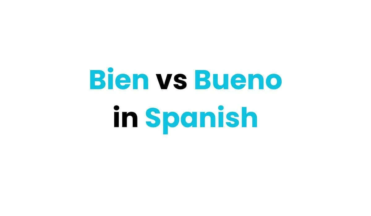 bien vs bueno in spanish fi