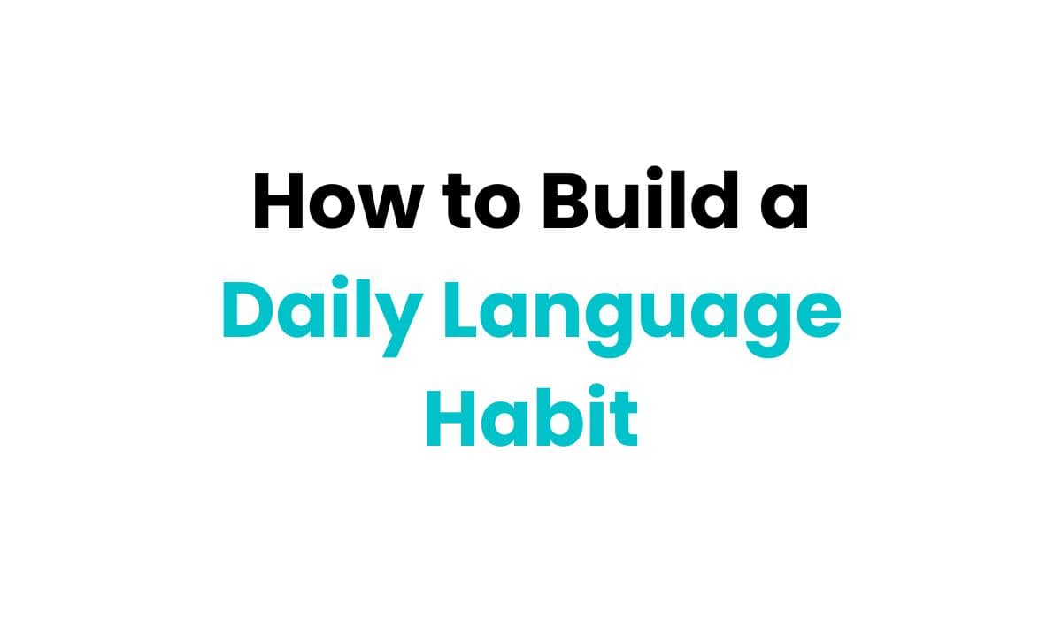 How to Build a Daily Language Habit fi-min