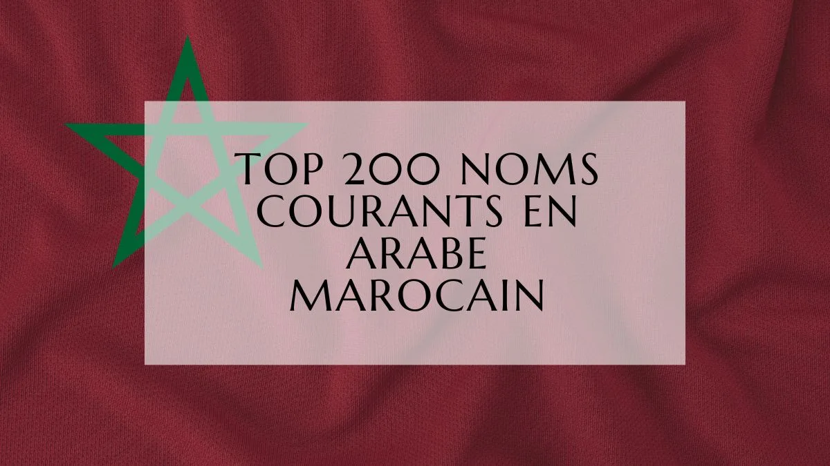 Top 200 Noms Courants en Arabe Marocain fi