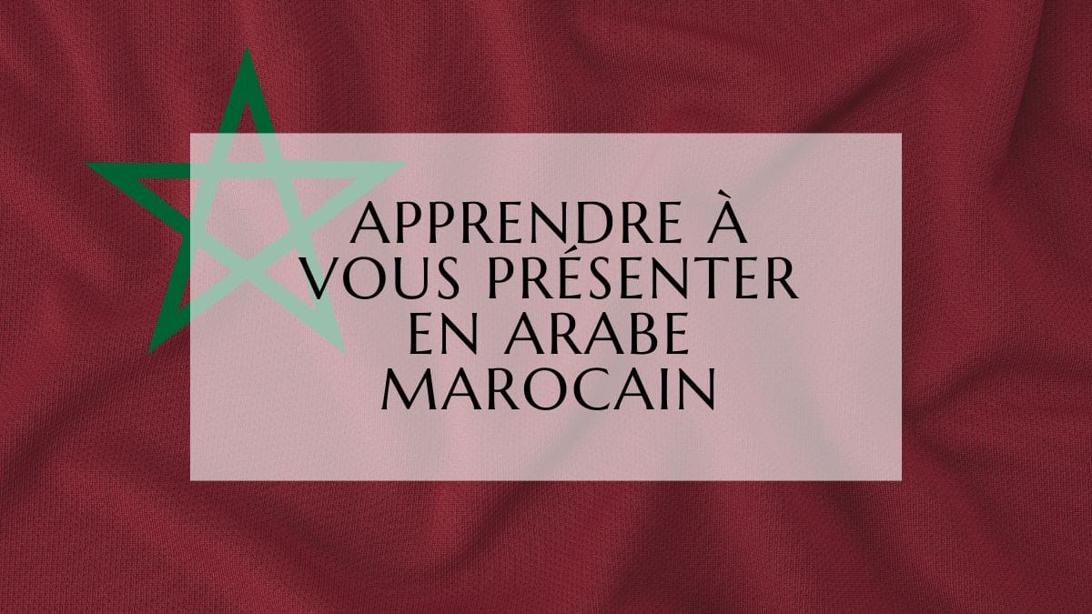apprendre à vous présenter en arabe marocain fi-min