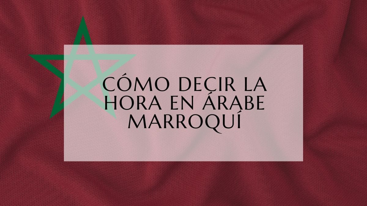 Cómo decir la hora en árabe marroquí fi