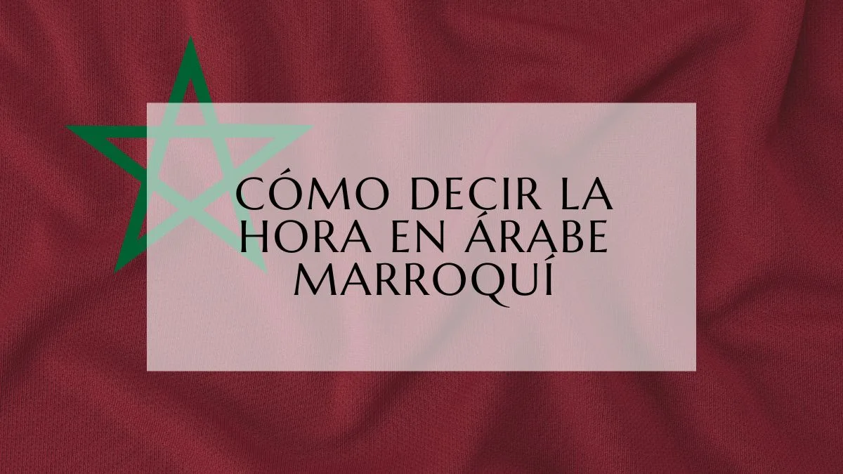 Cómo decir la hora en árabe marroquí fi