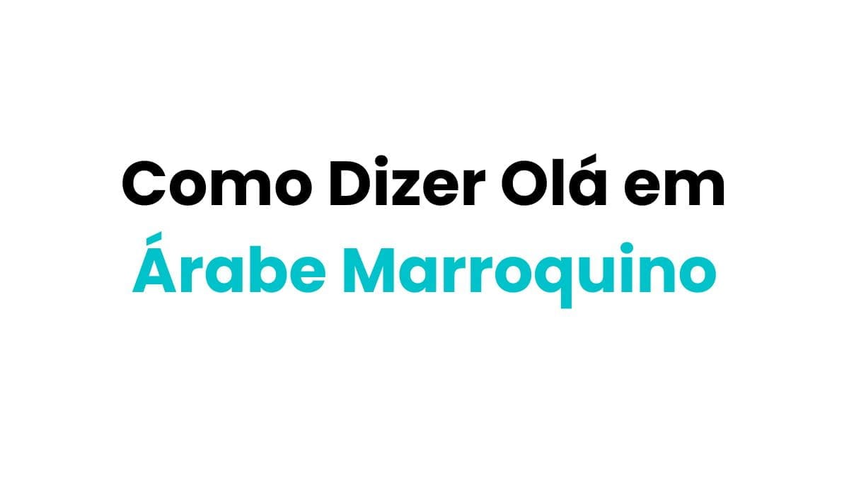 Como Dizer Olá em Árabe Marroquino fi
