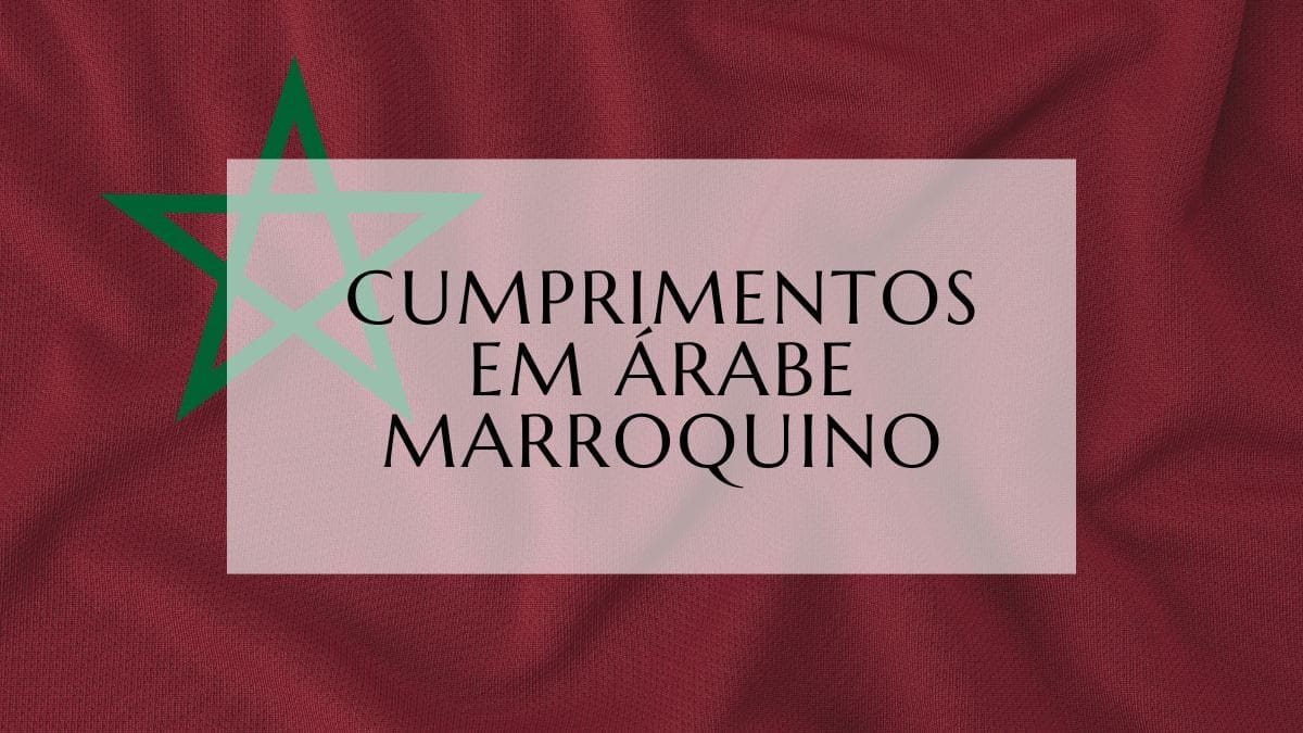 Cumprimentos em Árabe Marroquino (1)